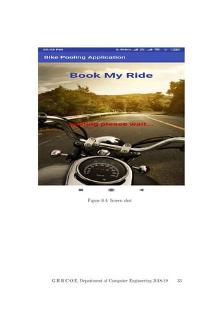 Figure 6.4: Screen shot
G.H.R.C.O.E, Department of Computer Engineering 2018-19 33
 