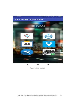 Figure 6.6: Screen shot
G.H.R.C.O.E, Department of Computer Engineering 2018-19 35
 