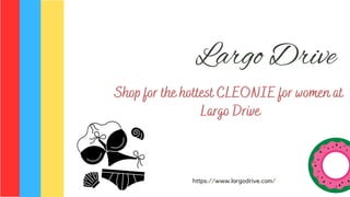 https://www.largodrive.com/
Largo Drive
Shop for the hottest CLEONIE for women at
Largo Drive
 