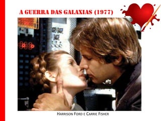 A Guerra das Galaxias (1977)

HARRISON FORD E CARRIE FISHER

 