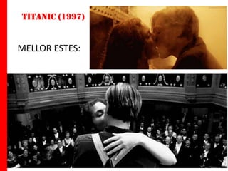 Titanic (1997)

MELLOR ESTES:

 