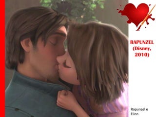 RAPUNZEL
(Disney,
2010)

Rapunzel e
Flinn

 
