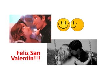 Feliz San
Valentín!!!

 