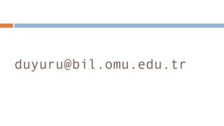 duyuru@bil.omu.edu.tr
 