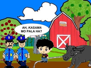 AH,  KASAMA  MO PALA HA?  