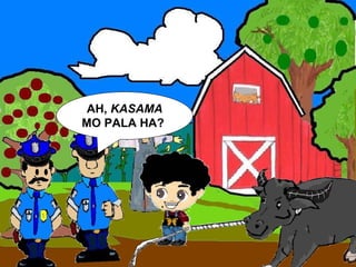 AH,  KASAMA  MO PALA HA?  