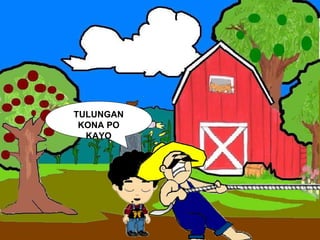 TULUNGAN KONA PO KAYO 