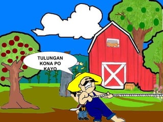 TULUNGAN KONA PO KAYO 