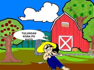 TULUNGAN KONA PO KAYO 