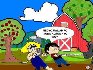 MEDYO MAILAP PO ITONG ALAGA NYO NO? 