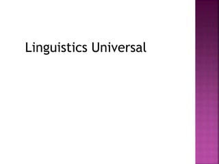 Linguistics Universal
 