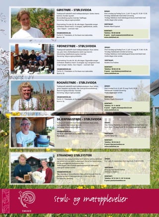 GØISTRØE – STØLSVIDDA




     Foto: Jan Askildsen
                                                                                                 ÅPENT:
                              Tradisjonell stølsdrift med melkeproduksjon. Geiter, høner,        Hver onsdag og fredag f.o.m. 2. juli–13. aug. Kl. 10.30–15.30.
                              kaniner, hunder og katt.                                           Onsdag: Stølsbesøk med enkel servering.
                              Brunostkoking og kos med dyr. Fjellhage.                           Fredag: Stølsbuss med stølsdugurd (lunsj med lokal mat)
                              Servering. Salg av egne produkt.                                   Andre dager etter avtale.

                              Overnatting: Fra uke 26–36, alle dager. Oppredde senger            VERTSKAP:
                              m/frokost. Kårsel med 3–4 sengepl., kjøkkenkrok, utedo.            Budeie: Marit Espeset
                              «Sov i høyet» – overnatt i løa!
                                                                                                 KONTAKT:
                              VEGBESKRIVELSE:                                                    Telefon: 90 85 68 08
                              Fra Rv 51 i Tisleidalen, el. fra Vaset mot stølsvidda.             E-post: marit.espeset@stolslivet.no
                              Bom kr. 30.                                                        www.stolslivet.no




                              FØDNESTRØE – STØLSVIDDA

     Foto: Jan Askildsen
                                                                                                 ÅPENT:
                              Tradisjonell stølsdrift med melkeproduksjon. Kuer, kalver,         Hver torsdag og fredag f.o.m. 2. juli–13. aug. Kl. 11.00–15.30.
                              sau, gris, hest, shetlandsponni, kanin og marsvin.                 Torsdag: Stølsbesøk m/enkel servering.
                              Omvisning, lokalhistorie og kos med dyr.                           Fredag: Stølsbuss med stølsdugurd (lunsj med lokal mat)
                              Servering. Salg av egne produkter.                                 Andre dager etter avtale.

                              Overnatting: Fra uke 26–36, alle dager. Oppredde senger            VERTSKAP:
                              m/frokost. Kokehus med 5–6 sengepl. og 2 sengerom med              Budeie: Eva Fodnes
                              3 og 4 senger. Utedo. «Sov i høyet» – overnatt i løa!
                                                                                                 KONTAKT:
                              VEGBESKRIVELSE:                                                    Telefon: 90 82 25 36
                              Fra Rv 51 i Tisleidalen, el. fra Vaset mot stølsvidda.             E-post: eva.fodnes@stolslivet.no
                              Bom kr 30.                                                         www.stolslivet.no




                              ROGNÅSTRØE – STØLSVIDDA
     Foto: Jan Askildsen




                              Tradisjonell stølsdrift med melkeproduksjon. Kuer, kalver,         ÅPENT:
                              griser, kopplam og hunder. Vær med på brunostkoking!               Hver tirsdag f.o.m. 6. juli–10. aug. Fra kl. 10.30.
                              Natursti og kos med dyr. Fjøsstell.                                Stølsbesøk m/enkel servering.
                              Servering. Salg av egne produkt.                                   Andre dager etter avtale.

                              VEGBESKRIVELSE:                                                    VERTSKAP:
                              Fra Rv 51 i Tisleidalen, el. fra Vaset mot stølsvidda.             Budeie: Vigdis Stavenjord
                              Bom kr 30.
                                                                                                 KONTAKT:
                                                                                                 Telefon: 91 11 48 59
                                                                                                 E-post: vigdis.stavenjord@c2i.net
                                                                                                 www.stolslivet.no




                              SKJERPINGSTRØE – STØLSVIDDA
        Foto: Jan Askildsen




                              Tradisjonell stølsdrift med melkeproduksjon. Kuer, kalver,         ÅPENT:
                              og kopplam. Vær med på fjøsstell.                                  Hver fredag: Stølsbuss m/ stølsdugurd (lunsj med lokal mat)
                              Servering. Salg av egne produkt.                                   f.o.m. 9.juli–13. aug. Fra kl. 10.30. Andre dagar etter avtale.

                              VEGBESKRIVELSE:
                              Fra Rv 51 i Tisleidalen, el. fra Vaset mot stølsvidda.             VERTSKAP:
                              Bom kr 30.                                                         Budeie: Bjørg Rye

                                                                                                 KONTAKT:
                                                                                                 Telefon: 99 35 36 21
                                                                                                 E-post: bjorye@online.no
                                                                                                 www.stolslivet.no




                              STRANDMO STØLSYSTERI
                              Stølsysteri og utsalg med ekte, fersk rømme, nykinna fjellsmør     ÅPENT:
                              og nykokt brim av melk fra egne kuer. Eierne har høstet priser     Fra 1. juli–15. september. Hver dag fra kl. 11.00 til 17.00.
                              for de velsmakende produktene sine.
                              Stølen ligger i det trivelige stølslandskapet på Stølsvidda,
                              med godt merket turstier.                                          VERTSKAP:
                                                                                                 Anny og Geir Harald Fodnes
                              VEGBESKRIVELSE:                                                    2920 Leira i Valdres
                              Kjør vestsida av Strandefjorden, følg skilt til Hovrud, 9 km fra
                              fjorden og opp til stølslaget Breiset, 21 km og 35 min.            KONTAKT:
                              fra Fagernes. Bomveg.                                              Telefon: 97 51 94 11 / 97 15 45 66
                                                                                                 E-post: post@strandmo.no




                     Støls- og matopplevelser
14
 