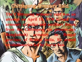 Chittagong Armour y Raid and the Role of Women in Revolutionary ...