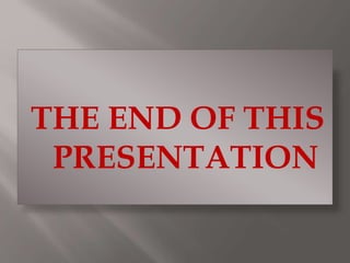 THE END OF THIS
PRESENTATION
 