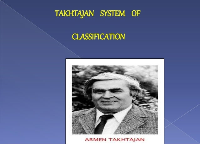 TAKHTAJAN SYSTEM OF CLASSIFICATION OF PLANTS