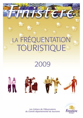LA   FRÉQUENTATION
 TOURISTIQUE
        2009
 