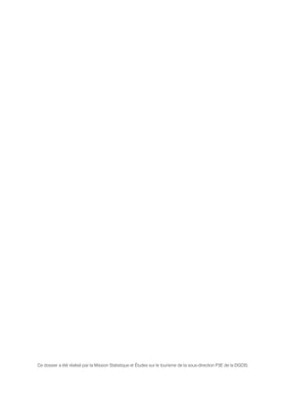 Ce dossier a été réalisé par la Mission Statistique et Études sur le tourisme de la sous-direction P3E de la DGCIS.
 