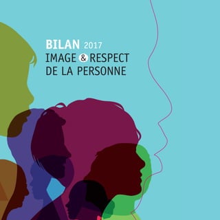 BILAN
IMAGE RESPECT
DE LA PERSONNE
&
2017
 