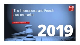 The International and French
auction market
A R T & C O L L E C T I B L E S
 