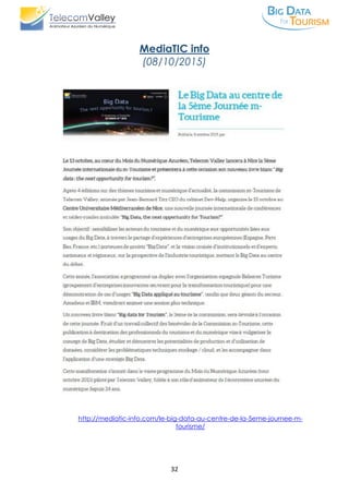 32
MediaTIC info
(08/10/2015)
http://mediatic-info.com/le-big-data-au-centre-de-la-5eme-journee-m-
tourisme/
 