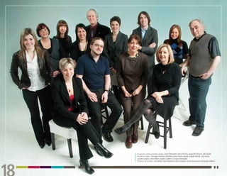 Josée Plamondon, Marco Brochu, Jacqueline Poncy et Julie Salvail.
                  Véronique Darveau, Micheline Latour, Élaine Laprade, Isabelle Dufault, Guy Leroux,
Caroline Gagnon, Simon Allaire, Sophie Gadbois et Jacques Patenaude.
                      Julie Bélisle, Diane Bouchard, Hélène Gagnon, Jessica Brousseau et Alexandra Millette.
 