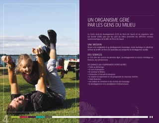 UN ORGANISME GÉRÉ
PAR LES GENS DU MILIEU
Le Centre local de développement (CLD) de Pierre-De Saurel est un organisme sans
but lucratif (OSBL) géré par des gens du milieu provenant des différents secteurs
socioéconomiques de la MRC de Pierre-De Saurel.

UNE MISSION
Œuvrer à la revitalisation et au développement économique, social, touristique et culturel du
territoire de la MRC de Pierre-De Saurel dans une perspective de développement durable.

DES SERVICES
Le CLD offre des services de première ligne, accompagnement et soutien technique ou
financier, aux entrepreneurs.

DES SERVICES QUI COMPRENNENT ENTRES AUTRES :
• l’aide au démarrage;
• le suivi d’entreprises;
• le mentorat d’affaires;
• l’attraction et l’accueil d’entreprises;
• le soutien à l’exportation et à la prospection de nouveaux marchés;
• l’aide financière;
• des ateliers de formation et des activités de réseautage;
• le développement et la consolidation d’infrastructures.

SOUTIEN AU TRAVAIL AUTONOME
 