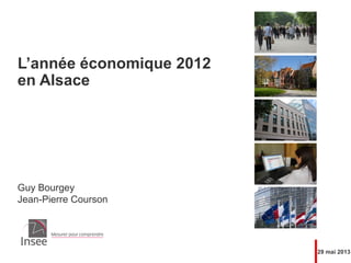 L’année économique 2012
en Alsace
Date
 