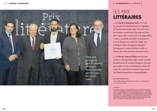 198 199
partie 2 jeunesse & innovation iv. LA Promotion de la littérature
Les Prix
littéraires 
c Le Prix de la littérature arabe a été créé
en 2013 par la Fondation Jean-Luc Lagardère
et l’Institut du monde arabe. Il est décerné à
un écrivain, ressortissant d’un pays membre
de la Ligue arabe et auteur d’un ouvrage publié
“roman, recueil de nouvelles ou de poèmes”,
écrit en français ou traduit de l’arabe vers
le français. Seule récompense française
distinguant la création littéraire arabe, ce
Prix est doté d’un montant de 10 000 euros.
Deux prix
prestigieux
pour la création
artistique
contemporaine
dans les pays
du monde
arabe
c Le Prix des Amis de l’IMA pour la jeune
création contemporaine arabe a pour vocation
de promouvoir la création émergente issue des
pays arabes. Le Prix est destiné aux artistes de
moins de 40 ans dont le travail n’a pas encore
fait l’objet d’expositions monographiques.
En partenariat avec
France Médias Monde, le Ministère de la culture, Art Absolument
et Connaissance des Arts.
légende //
Cérémonie de remise du « Prix de la Littérature arabe » 2018. Ce Prix est décerné
à l’écrivain anglo-égyptien Omar Robert Hamilton pour son roman « La ville gagne
toujours », traduit de l’anglais (États-Unis) par Sarah Gurcel. Le jury – présidé cette
année, en l’absence de Pierre Leroy, par Alexandre Najjar (écrivain et responsable de
L’Orient littéraire) –, a élu ce texte, saluant “un puissant premier roman, parfaitement
maîtrisé, qui nous plonge dans l’Égypte à l’époque de la révolution de 2011 et qui
brosse d’émouvants portraits de jeunes égyptiens engagés dans leur combat pour
la liberté”. 24 octobre 2018, IMA. CRÉDIT : Thierry Rambaud © IMA
 