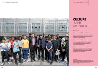 202 203
partie 2 jeunesse & innovation v. Le monde arabe pour tous
Culture
-sans-
frontières
Partenariats
c En novembre 2018, l’IMA a consolidé sa relation avec
l’académie de Versailles par la signature du renouvellement
de la convention pluriannuelle de partenariat. Elle souligne
la complémentarité des objectifs d’éducation artistique et
culturelle de l’académie et de l’IMA.
c Le partenariat entre l’IMA et la ville de Bondy a été
renouvelé en 2018. Plus de 1500 bondynois ont bénéficié
d’ateliers de pratiques artistiques. De plus, depuis 2017,
l’IMA a formé 30 animateurs enfance et jeunesse de la
ville aux parcours en arts visuels
c Enfin, un nouveau partenariat entre l’IMA et le
département de la Seine-Saint-Denis a été signé en 2018,
et a pour objet de favoriser l’accès à l’IMA aux collégiens,
aux enseignants, aux familles et aux publics du champ
social issus de la Seine-Saint-Denis.
légende //
Les jeunes de la ville de Bondy à l’Institut du monde arabe pour une
session foot Tatane et une visite de l’exposition « Foot et monde arabe :
la révolution du ballon rond ». Mercredi 17 avril 2019, IMA.
CRÉDIT : © Alice Sidoli
 