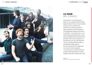 216 217
Jeunesse 
en scène
partie 2 jeunesse & innovation v. Le monde arabe pour tous
légende //
Affiche de « La Cour des contes ». crédit © Cour des contes
L’association de « La Cour des Contes »,
fondée en 2013, se produit à l’IMA et déclame,
depuis les hauteurs de la terrasse aux méandres
du musées, contes et histoires sur le
monde arabe. Le premier spectaclede la
troupe conquit une centaine de personnes,
et fut organisé pour l’équinoxe d’été de 2019,
en septembre. « La Cour des Contes » est un
projet artistique porté par huit jeunes acteurs
ayant pour ambition de faire redécouvrir et de
promouvoir l’art du conte, notamment à sa
génération (18-35 ans). Avec pour objectif de
« sortir le conte des placards de l’enfance »,
elle développe un large répertoire
de contes constitués de récits traditionnels
tout comme de créations originales.
« La Cour des contes » réalise elle-même des
spectacles inédits qu’elle donne à entendre
au public à travers des évènements variés. i
La cour
des contes
 