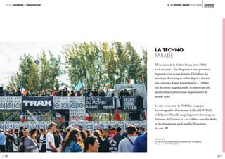 218 219
Jeunesse 
en scène
partie 2 jeunesse & innovation v. Le monde arabe pour tous
À l’occasion de la Techno Parade 2019, l’IMA
s’est associé à « Trax Magazine » pour présenter
le premier char de son histoire. Défricheur des
musiques électroniques arabes depuis 5 ans avec
son concept « Arabic Sound System », l’IMA a
fait découvrir au grand public la richesse de DJs,
producteurs et artistes issus ou passionnés du
monde arabe.
Le char événement de l’IMA fut conçu par
les scénographes Outchesque (collectif OTTO1O)
et Kellymiti. Il rendit magnifiquement hommage au
bâtiment de l’Institut et à ses célèbres moucharabiehs,
en les réimaginant sur le modèle d’enceintes
de club. i
La Techno
Parade
légende //
Char de l’IMA pour la Technoparade, en partenariat avec Trax magazine,
28 septembre 2019. Crédit : © Trax
 