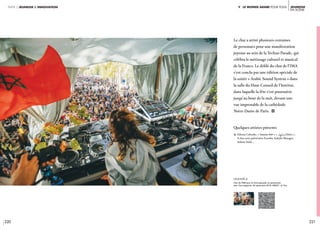 220 221
Jeunesse 
en scène
partie 2 jeunesse & innovation v. Le monde arabe pour tous
Le char a attiré plusieurs centaines
de personnes pour une manifestation
joyeuse au sein de la Techno Parade, qui
célébra le métissage culturel et musical
de la France. Le défilé du char de l’IMA
s’est conclu par une édition spéciale de
la soirée « Arabic Sound System » dans
la salle du Haut-Conseil de l’Institut,
dans laquelle la fête s’est poursuivie
jusqu’au bout de la nuit, devant une
vue imprenable de la cathédrale
Notre-Dame de Paris. i
légende //
Char de l’IMA pour la Technoparade, en partenariat
avec Trax magazine, 28 septembre 2019. CRédit : © Trax
Quelques artistes présents  
c	Paloma Colombe, « Ammar 808 », «  ‫رثيل‬ Glitter »,
le duo syrio-palestinien Zenobia, Kabylie Minogue,
	 Sofiane Saïdi, …
 