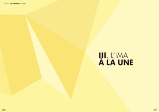 288
partie 3 Les visages de l’IMA
III. l’IMa
à la une
289
 