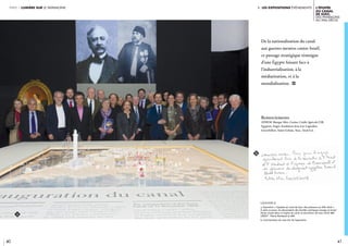 i. les expositions événements
légende //
Inauguration de l’exposition « Jardins d’Orient, de
l’Alhambra au Taj Mahal ». Les salles d’expositions.
IMA, Paris. CRÉDIT : Thierry Rambaud © IMA
40 41
L’épopée
du canal
de Suez.
Des pharaons
au XXIe siècle
partie 1 lumière sur le patrimoine
légende //
a. Exposition « L’épopée du canal de Suez. Des pharaons au XXIe siècle ».
À cette occasion, les descendants des familles mythiques Lesseps et Ismaïl
Pacha, toutes deux à l’origine du canal, se réunissent. 26 mars 2018, IMA.
CRÉDIT : Thierry Rambaud © IMA
b. Commentaires du Livre d’or de l’exposition.
De la nationalisation du canal
aux guerres menées contre Israël,
ce passage stratégique témoigne
d’une égypte faisant face à
l’industrialisation, à la
médiatisation, et à la
mondialisation. i
Remerciements
ATHEM, Banque Misr, Casino, Crédit Agricole CIB,
Egyptair, Engie, Fondation Jean-Luc Lagardère,
GreenYellow, Saint-Gobain, Suez, Total S.A.
b
a
 