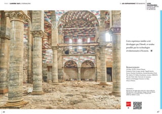 i. les expositions événements
46 47
Cités
millénaires.
Voyage virtuel
de Palmyre
à Mossoul
partie 1 lumière sur le patrimoine
Cette expérience inédite a été
développée par Ubisoft, et rendue
possible par les technologies
révolutionnaires d’Iconem. i
Remerciements
Al Gihaz, ALIPH, Etienne Binant,
Fondation Total, Georges Antaki, Naguib Sawiris,
Stavros Niarchos Foundation, Sunwah (Jonathan Choi),
The Andrew W. Mellon Foundation, Iconem, UBISOFT,
Vivendi, Wafic Saïd, Université de Lausanne,
Mission archéologique française en Libye,
Œuvre d’Orient.
légende //
Reproduction de l’église Notre-Dame-de-l ’Heure à Mossoul,
Irak. Exposition « Cités millénaires. Voyage virtuel, de Palmyre
à Mossoul ». Du 10 octobre 2018 au 17 février 2019.
Crédit © UNESCO- Icocem.
 