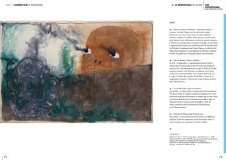 Ii. le renouveau du musée
72 73
Des
expositions
qui feront date
partie 1 lumière sur le patrimoine
2018
c « Pour un musée en Palestine – Deuxième édition »
(10 mars – 20 mai). Depuis 2017, la collection compte
désormais 140 œuvres toutes issues de dons solidaires
d’artistes européens et arabes. Gérée par une association de
droit français, cette collection est conservée, pour le moment,
à l’Institut du monde arabe, son point d’ancrage, en attendant
l’acquisition du terrain et la construction des locaux du musée
en Palestine. Coordonnée par Ernest Pignon, la collection du
Musée d’art moderne et contemporain en Palestine souhaite
rivaliser de qualité avec les grands musées internationaux. 
c « Dia Al-Azzawi : Sabra et Chatila »
(11 avril – 23 septembre » : exposition présentant l’œuvre
magistrale de l’artiste irakien Dia Al-Azzawi qui dépeint le
massacre de civils palestiniens des camps de Sabra et Chatila
pendant la guerre civile libanaise. Les planches de l’artiste
se divisent en deux portfolios, l’un composé de dessins sur
le siège et la chute du camp de Tall al-Zaatar, l’autre de 16
sérigraphies intitulées « Hymnes du Corps. Poèmes dessinés
pour Tall al-Zaatar ».
c « Le monde arabe vu par ses artistes »
(30 octobre – 10 mars 2019) est une première sélection dans la
Donation France & Claude Lemand, introduisant une vision
du monde arabe par des hommes et femmes qui en sont  issus.
Les œuvres choisies ont été exécutées entre 1969 et 2014, et
chacune renvoie à un lieu et une atmosphère, dont les
styles contrastés sont aux frontières de l’abstraction
ou de l’hyperréalisme.
c « Portrait de l’Oiseau Qui N’Existe pas »
(30 octobre – 10 mars 2019) réunit des œuvres sur différents
supports, d’artistes originaires ou non du monde arabe, et
toutes inspirées par un poème de Claude Aveline.
c
légende //
Mark Brusse (né en 1937 aux Pays-Bas), « The Fertile Stone », 1999.
Papier marouflé sur toile, 136x200. Don de l’artiste. Collection du Musée
national d’art moderne et contemporain de la Palestine.
Exposition « Pour un musée en Palestine – Deuxième édition »,
10 mars - 20 mai 2017. CRÉDIT © DR.
 