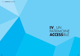 IV. UN
PATRIMOINE
ACCESSIBLE
92
partie 1 lumière sur le patrimoine
93
 