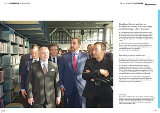 100 101
la
bibliothèque
iV. un patrimoine ACCESSIBLEpartie 1 lumière sur le patrimoine
Par ailleurs, l’accent a été mis sur
le confort des lecteurs, et les trois étages
de la bibliothèque offrent désormais
c Un espace découverte au premier étage, qui invite à une
première immersion dans le monde arabe, dans une ambiance
de détente. Le lecteur y a également la possibilité d’avoir un
aperçu des activités de l’IMA, puisque sont mis à disposition
les catalogues des expositions et les différentes publications de
l’IMA.
c Deux espaces dédiés à l’étude et à la recherche, aux
3ème et 5ème étages, présentent 30 000 livres en libre accès,
et un large panorama de revues spécialisées permettant un
approfondissement de la connaissance
et de la recherche sur le monde arabe.
Une offre de service étoffée avec
c Un service de prêt à domicile sur abonnement offre la
possibilité d’emprunter plusieurs documents pour une durée de
trois semaines (livres, CD, DVD, documents multi-supports …)
c Un service de référence virtuel dédié à la recherche
bibliographique ou documentaire : Eurêkoi ! Piloté par la
bibliothèque publique d’information du Centre Pompidou à
Paris, ce réseau regroupe 48 bibliothèques publiques en France
et en Belgique, dont la bibliothèque, qui se charge de répondre
aux questions des internautes portant sur le monde arabe
c Une architecture exceptionnelle pensée par l’architecte
Jean Nouvel, avec ses moucharabieh éclairant les différentes
salles de lecture, et la sublime Tour des Livres symbolisant
l’ascension vers le savoir et la spiritualité.
légende //
Inauguration de la bibliothèque, le 30 mars 2017, en présence du premier
ministre Bernard Cazeneuve, de Son Excellence Cheikh Mohammad Mubarak
Al-Sabah, ministre d’état chargé des Affaires du Conseil des ministres et
ministre de l’information de l’état du Koweït, Jack Lang et Jalila Bouhalfaya
Guelmami, directrice de la bibliothèque de l’Institut du monde arabe.
CRÉDIT : Thierry Rambaud © IMA
 