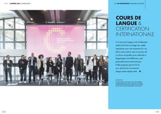 V. un patrimoine transmis & diffusé
112 113
partie 1 lumière sur le patrimoine
cours de
langue &
certification
internationale
Le Centre de Langue et de Civilisation
arabes (CLCA) s’est forgé une solide
réputation, avec une moyenne de 1 114
élèves entre 2016 et 2019. Les jeunes de
5 à 18 ans, de profils socio-culturels et
linguistiques très différents, sont
particulièrement intéressés par
l’offre proposée par le CLCA,
avec 255 inscrits en moyenne
chaque année depuis 2016. i
légende //
Lancement officiel du Certificat International de Maîtrise
en Arabe (CIMA), créé par l’IMA, en présence du président
de l’IMA Jack Lang, de la presse et des acteurs de la langue
arabe. Lundi 15 avril 2019, IMA. CRÉDIT : © Alice Sidoli
 