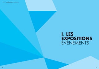 I. lES
expositions
événEments
partie 1 lumière sur le patrimoine
10 11
 