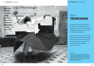 Vi. un patrimoine en mouvement
122 123
partie 1 lumière sur le patrimoine
ima-
tourcoing
Inauguré le 17 novembre 2016, l’Institut
du monde arabe de Tourcoing permet un
nouvel accès sur le monde arabe. Sa situation
géographique en fait naturellement un lieu
privilégié du public européen.
Depuis 2017, plus de 35 000 visiteurs ont eu
l’opportunité de découvrir l’offre culturelle
tourquennoise, organisée sur un format de
saison, et souvent en résonnance avec le
travail des institutions culturelles
environnantes. i	
légende //
Rana Gorgani, l’une des plus grandes ambassadrices de cette
tradition qui remonte à Rûmi, grand poète soufi du 13e siècle, revisite
la danse des derviches tourneurs. À travers un vocabulaire contemporain,
la chorégraphe accompagnée de ses danseurs rend hommage auCosmos.
Comme ses ancêtres, ils tournent comme la terre tourne autour du soleil
et créent un cercle continuel quirévèle l’infini de l’univers… « Journées
européennes dupatrimoine», Derwiches tourneurs dans les sous-sols
de l’IMA-Tourcoing. Du 15 au 16 septembre.
Crédit : S. Castel © IMA-Tourcoing
Spectacles
de danse,
concerts,
siestes
musicales,
rencontres et
conférences
thématiques,
ateliers
de cuisine
…
 