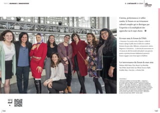 164 165
les
forums
de l’ima
Ii. l’actualité en débatpartie 2 jeunesse & innovation
En mars 2019, le Forum de l’IMA
« Citoyennes ! Les sociétés civiles à l’épreuve » célèbre la
femme et plonge le public dans la réalité de la condition
féminine des pays arabes. Militantes, entrepreneures, artistes,
blogueuses et chercheuses, … La diversité des intervenantes est
à la mesure de celle d’un monde arabe pluriel. Leurs prises de
paroles et positions dessinent habilement le portrait de
femmes engagées, issues d’une région en ébullition.
légende //
« Rencontres & débats. Les Forums de l’IMA ». « Citoyennes !
Les sociétés civiles à l’épreuve». Vendredi 8 mars 2019, Institut
du monde arabe, Paris. Table ronde #1 : « Réinventer l’engagement
féminin » : Nay El Rahi, cofondatrice de l’application HarassTracker
(Liban) ; Yasmeen Mjalli, entrepreneure sociale, activiste et fondatrice
de la marque BabyFist (Palestine) ; Inas Miloud, conseillère sur le genre,
activiste et fondatrice de l’association Tamazight Women Movement
(Libye). Animation : Jean-Marie Durand, journaliste indépendant
(ex-Les Inrocks, France Culture, La revue du Crieur...). Illustrations
en direct de Zainab Fasiki. CRÉDIT : © Alice Sidoli
Les intervenantes du Forum de mars 2019
Shahinaz Abdel Salam, Florie Bavard, Lisa Bouteldja,
Nay El Rahi, Zainab Fasiki, Inas Miloud, Yasmeen Mjalli,
Zoulikha Tahar « Toute fine », et Bochra Triki.
Cinéma, performances et tables
rondes, le Forum est un événement
culturel complet qui se distingue par
l’expertise et la multiplicité des
approches sur le sujet choisi. i
 