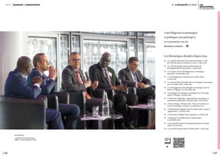 168 169
les
rencontres
économiques
Ii. l’actualité en débatpartie 2 jeunesse & innovation
Les thématiques abordées depuis 2014
c	« Le monde arabe dans l’économie numérique, le rôle
	 des télécoms dans la croissance à venir » 11 mars 2014
c 	« Le rôle des banques dans le financement du
	 développement des pays arabes » 19 juin 2014
c 	« Les enjeux clés du développement économique
	 marocain » 25 novembre 2014
c 	« Le développement urbain dans le monde arabe »
	 17 mars 2015
c 	« Le rôle de l’interculturalité dans les échanges économiques
	 avec le monde arabe » 2 juin 2015
c 	« Le développement des échanges économiques entre la
	 France et l’Égypte » 1er décembre 2015
c 	« Développer ses échanges économiques avec le monde
	 arabe et l’Afrique » 30 mars 2016
c 	« Transition énergétique : opportunités économiques et
	 environnementales pour le monde arabe » 18 mai 2016 
c 	« Forum Afrique - Monde arabe - France, Construire un
	 avenir économique commun » 19 septembre 2017
c 	« Transformation digitale dans le monde arabe, enjeux et
	 opportunités » 13 février 2018
c 	« L’avenir des échanges franco-égyptiens » 26 juin 2018 
c 	« Transports et mobilité dans le monde arabe »
	 27 novembre 2018
c 	« Les nouvelles formes d’entrepreneuriat dans le monde
	 arabe » 12 mars 2019
c « Le marché du sport dans le monde arabe » 11 juin 2019
2 500 dirigeants économiques
et politiques ont participé à
ces rencontres ces six
dernières années. i
légende //
« Les Rencontres économiques »
CRÉDIT : Thierry Rambaud © IMA
 
