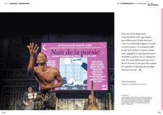192 193
La nuit
de la poésie
partie 2 jeunesse & innovation iv. LA Promotion de la littérature
Nous remercions
la Fondation Jan Michalski pour son soutien
légende //
« Nuit de la poésie » 2018, spectacle « Traversée de frontières »
avec Smaïl Kanouté (danse), accompagné par Batiste Darsoulant
(kora), et une lecture de Clémence Azincourt. En partenariat
avec la Maison de la Poésie, dans le cadre du « Festival Paris
en toutes lettres ». Nuit du 17 au 18 novembre 2018, IMA.
CRÉDIT : © Alice Sidoli
Pour citer Tel Al-Maari, poète
syrien du XIème siècle, qui chantait
merveilleusement l’ivresse de la nuit :
“Lève-toi, et demande la liqueur vermeille
à son frère portier ! Je n’ai jamais oublié
la nuit où je l’ai bue en écoutant chanter
mon compagnon Lorsqu’il passa la nuit à
la dévoiler en présence de ses compagnons
assis. Il se tenait debout pour nous verser
du vin, Et toutes les fois que je lui en faisais
des reproches, il répondait par un simple
hochement de tête.”. i
 