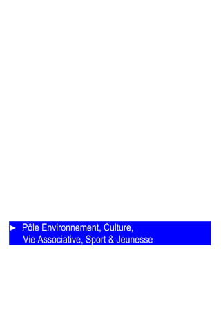 ► Pôle Environnement, Culture,
Vie Associative, Sport  Jeunesse
 