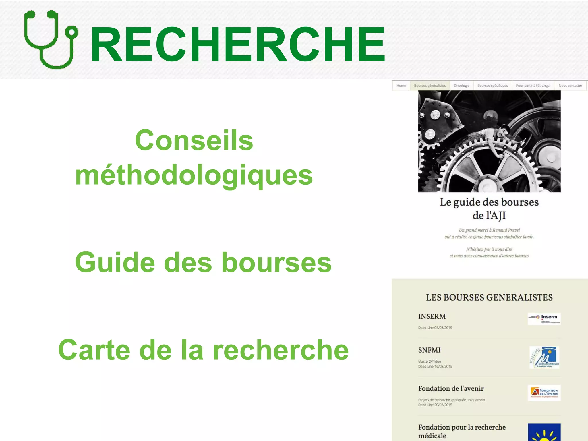 RECHERCHE
Conseils
méthodologiques
Guide des bourses
Carte de la recherche