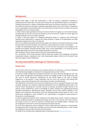 6
Background
Telecom Italia began to deal with sustainability in 1997 by creating a department dedicated to
publishing the...