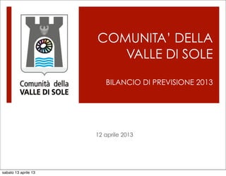SPORTELLO SERVIZI AL CITTADINO             INNOVAZIONE


     I SERVIZI AD OGGI EROGATI

     Accesso a tutta la modulistica della
     Comunità e della Provincia.

     Informazioni utili sulle attività legate
     all’esercizio delle competenze della
     Comunità e sulle iniziative attivate.

     Stampa dei CUD e servizi legati
     all’attivazione del nuovo sportello INPS.

     Gestione dell’agenda del tecnico
     CPC

     Accesso gratuito ad internet ed ai
     servizi web di Comunità.

     Nuovi servizi di mediazione familiare




sabato 13 aprile 13
 
