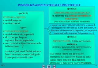 IMMOBILIZZAZIONI MATERIALI E IMMATERIALI
                                                                (punto 2)

      ...