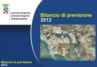 Bilancio di previsione  2012 